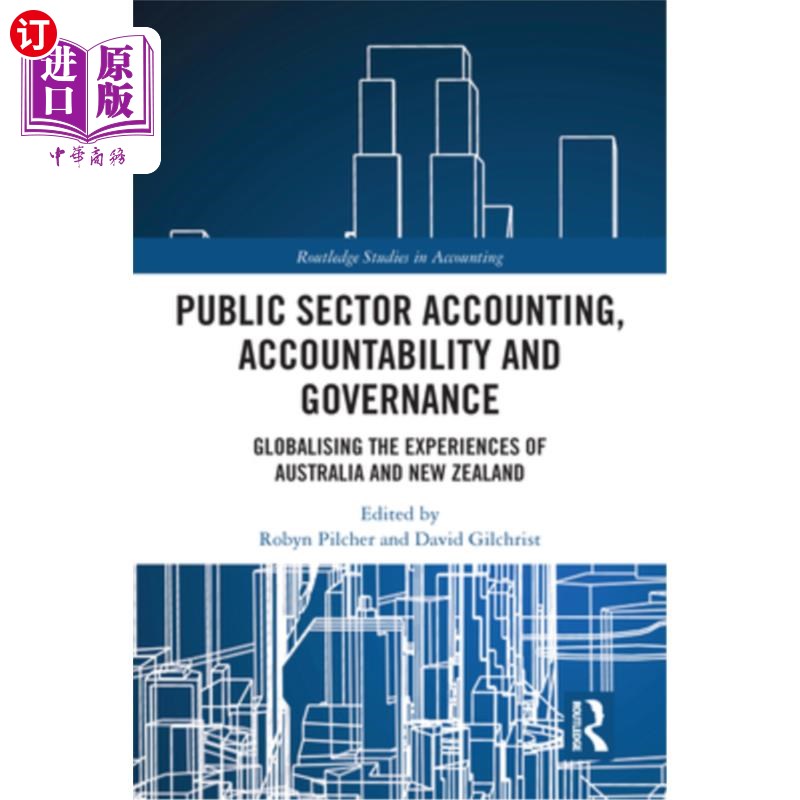 海外直订Public Sector Accounting, Accountability and Governance: Globalising the Experie 公共部门会计、问责制和治理