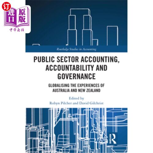 海外直订Public Sector Accounting, Accountability and Governance: Globalising the Experie 公共部门会计、问责制和治理