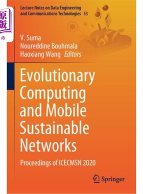 海外直订Evolutionary Computing and Mobile Sustainable Networks: Proceedings of Icecmsn 2 进化计算和移动可持续:2
