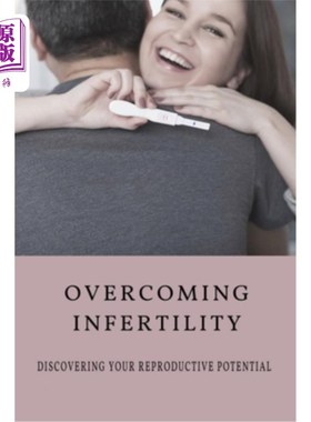 海外直订医药图书Overcoming Infertility: Discovering Your Reproductive Potential: How To Regain F 克服不孕症：发现你