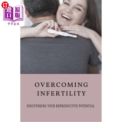 海外直订医药图书Overcoming Infertility: Discovering Your Reproductive Potential: How To Regain F 克服不孕症：发现你