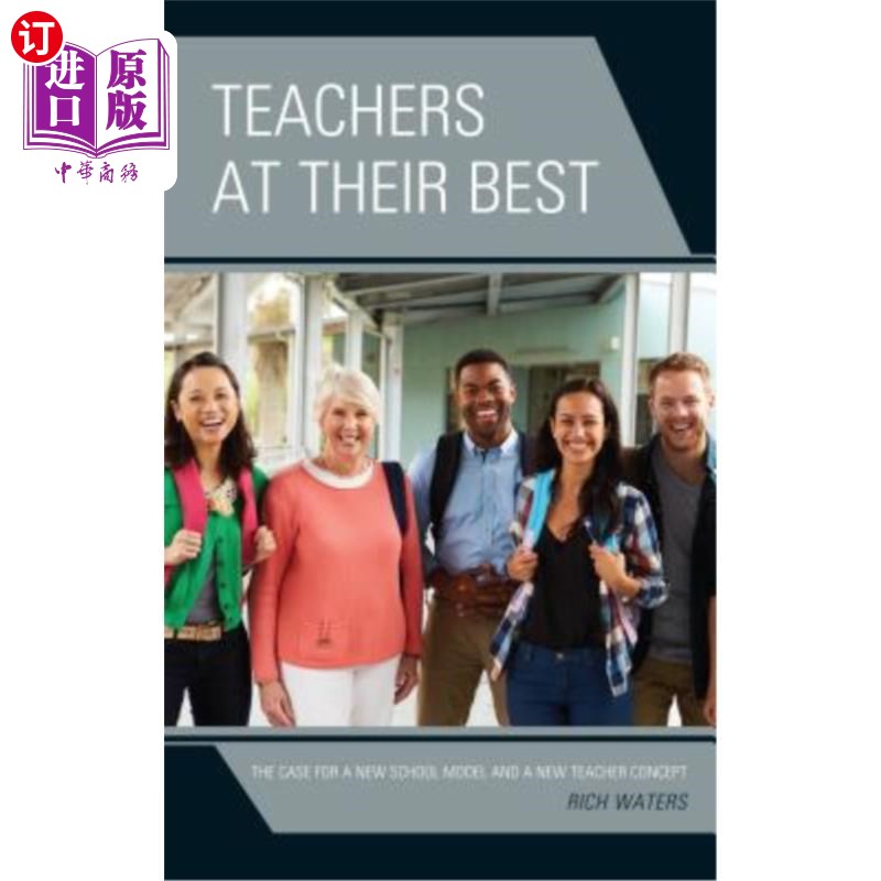 海外直订Teachers at Their Best: The Case for a New School Model and a New Teacher Concep 最佳教师:一种新的学校模式