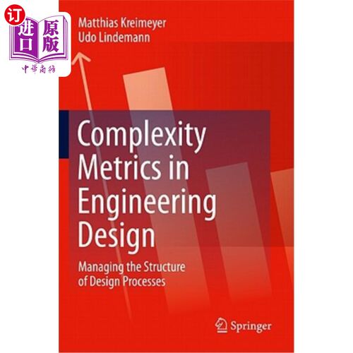 海外直订Complexity Metrics in Engineering Design: Managing the Structure of Design Proce 工程设计中的复杂性度量：管