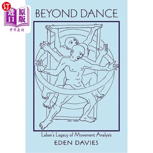 海外直订Beyond Dance: Laban's Legacy of Movement Analysis 超越舞蹈:拉班的运动分析遗产