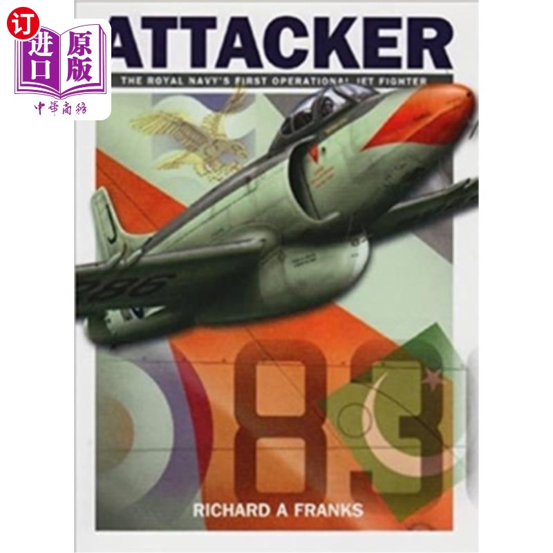 海外直订Attacker: The Royal Navy's First Jet Fighter 攻击者:皇家海军的第一架喷气式战斗机