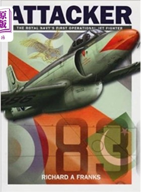 海外直订Attacker: The Royal Navy's First Jet Fighter 攻击者:皇家海军的第一架喷气式战斗机