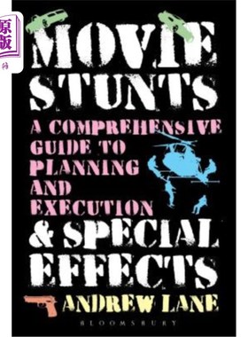 海外直订Movie Stunts & Special Effects: A Comprehensive Guide to Planning and Execution 电影特技和特效:规划和执行的