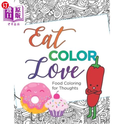 海外直订Eat, COLOR, Love Coloring Book (20 pages): Food Coloring for Thought 《饮食、色彩、爱情涂色书》(20页):思想