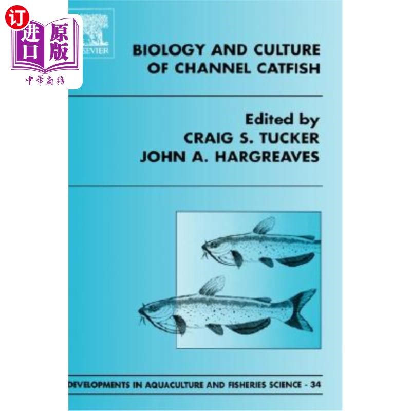 海外直订Biology and Culture of Channel Catfish: Volume 34 海峡鲶鱼生物学和养殖:第34卷
