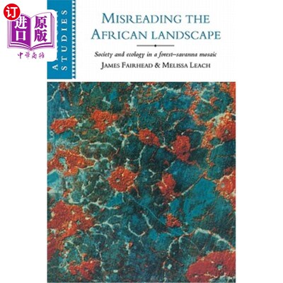 海外直订Misreading the African Landscape: Society and Ecology in a Forest-Savanna Mosaic 误读非洲景观：森林草原马赛