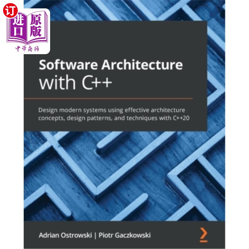 海外直订Software Architecture with C++: Design modern systems using effective architectu C++软件体系结构：