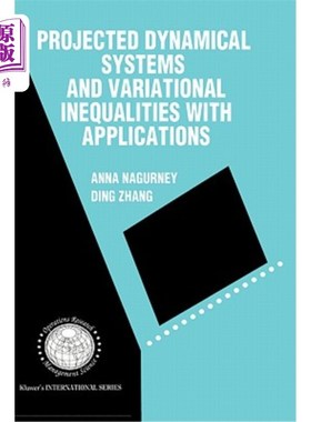 海外直订Projected Dynamical Systems and Variational Inequalities with Applications 投影动力系统与变分不等式及其应用