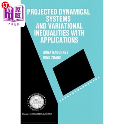 海外直订Projected Dynamical Systems and Variational Inequalities with Applications 投影动力系统与变分不等式及其应用