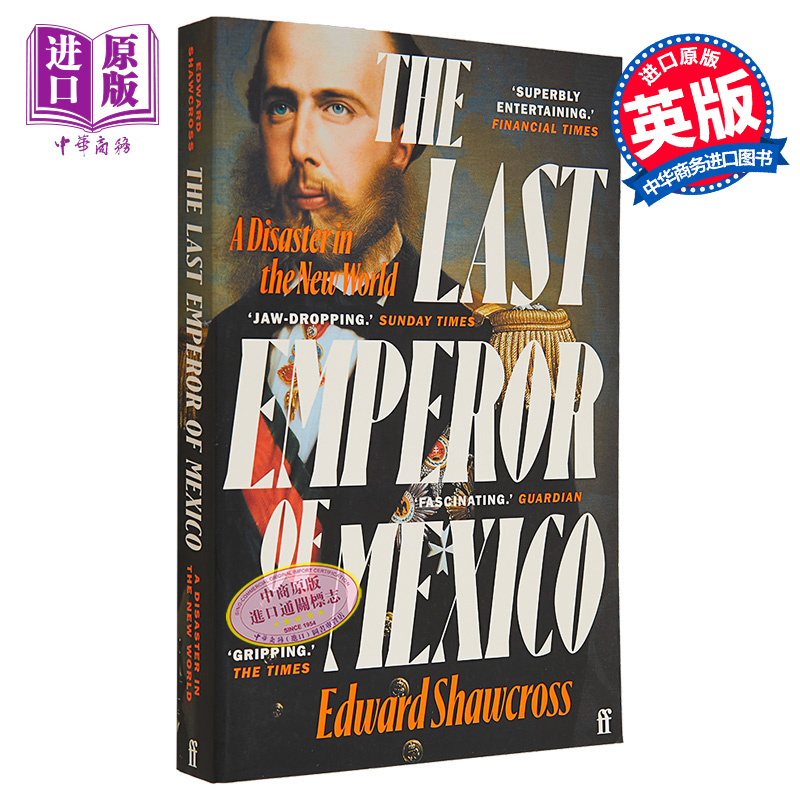 现货墨西哥末代皇帝新世界的灾难 The Last Emperor of Mexico A Disaster in the New World英文原版 Edward S【中商原版】