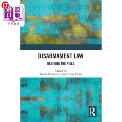海外直订Disarmament Law: Reviving the Field 裁军法:振兴战场