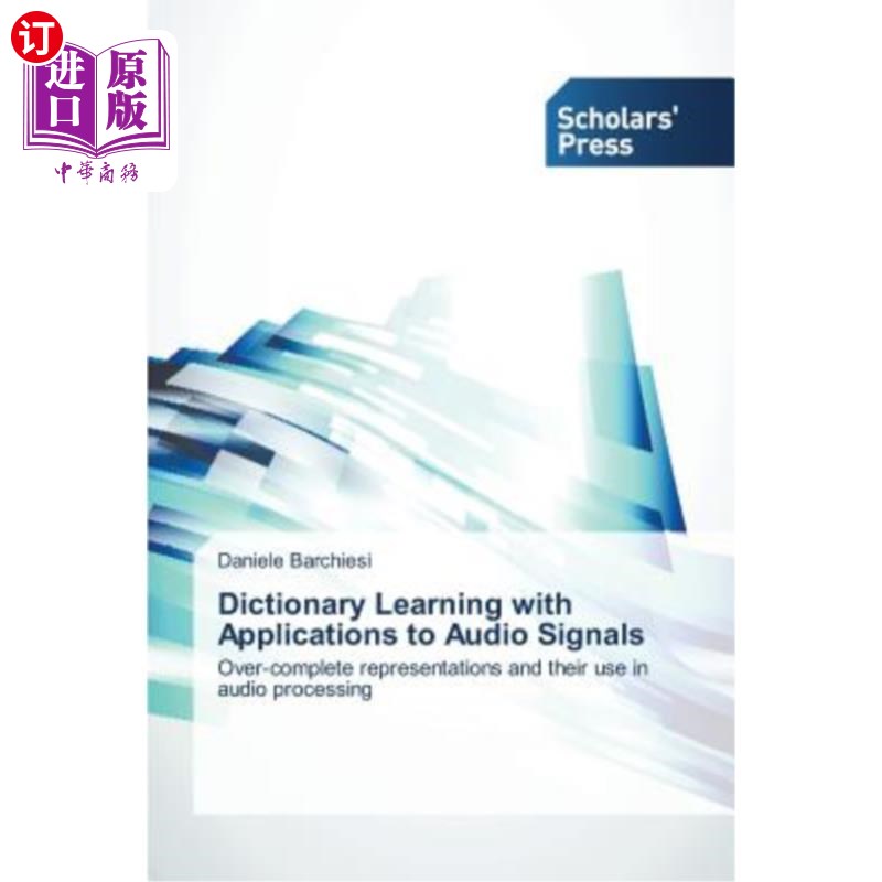 海外直订Dictionary Learning with Applications to Audio Signals字典学习及其在音频信号中的应用