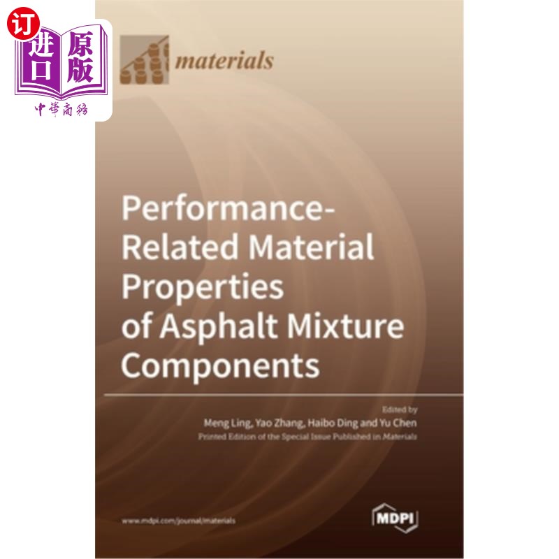 海外直订Performance-Related Material Properties of Asphalt Mixture Components 沥青混合料组分的性能相关材料特性