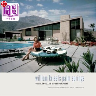 威廉·克里斯尔 语言 Palm Language The Springs 棕榈泉：现代主义 海外直订William Modernism Krisel