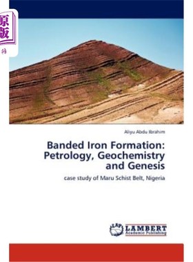 海外直订Banded Iron Formation: Petrology, Geochemistry and Genesis 带状铁的形成：岩石学、地球化学和成因