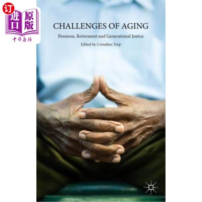 海外直订医药图书Challenges of Aging: Pensions, Retirement and Generational Justice 老龄化的挑战：养老金、退休和代际公平