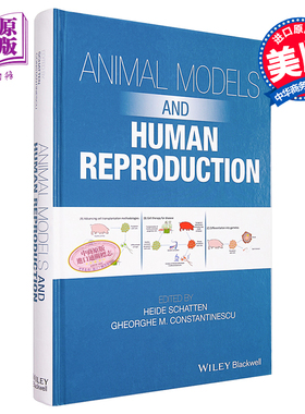 现货 动物建模与人类繁殖 Animal Models And Human Reproduction Heide Schatten 英文原版【中商原版】wiley