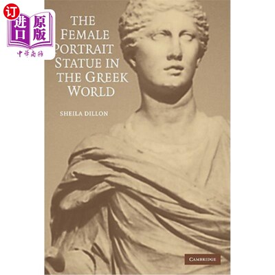 海外直订The Female Portrait Statue in the Greek World 希腊世界的女性肖像雕像