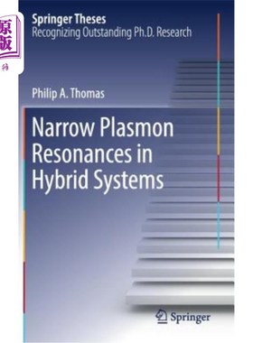 海外直订Narrow Plasmon Resonances in Hybrid Systems 杂化系统中的窄等离子体共振
