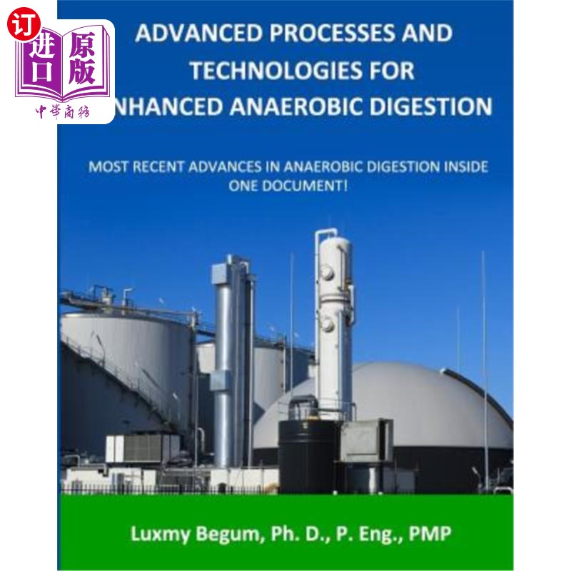 海外直订Advanced Processes and Technologies for Enhanced Anaerobic Digestion: Most Recen 强化厌氧消化的先进工艺和技 书籍/杂志/报纸 科普读物/自然科学/技术类原版书 原图主图