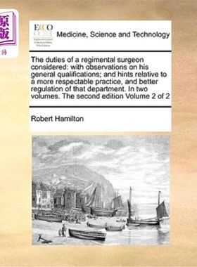 海外直订医药图书The Duties of a Regimental Surgeon Considered: With Observations on His General  论团外科医生的职责