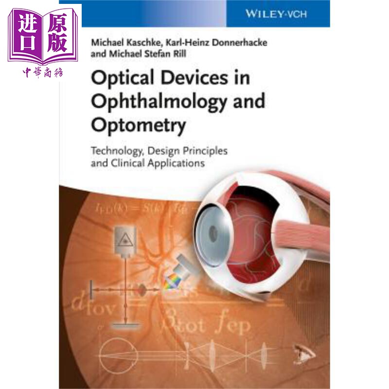 眼科学与视光学中的光学器件 Optical Devices In Ophthalmology And Optometry Michael Kaschke 英文原版【中商原版】wiley