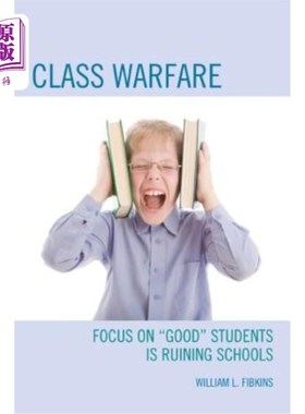 海外直订Class Warfare: Focus on Good Students Is Ruining Schools 班级斗争：关注好学生正在毁掉学校