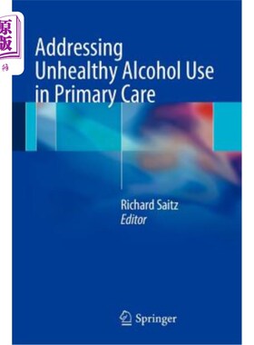 海外直订Addressing Unhealthy Alcohol Use in Primary Care 解决初级保健中的不健康酒精使用问题