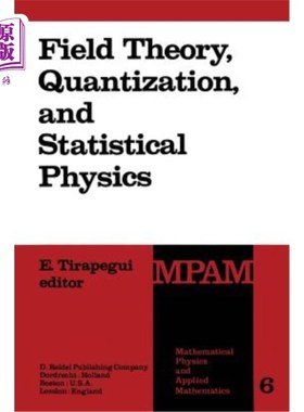 海外直订Field Theory, Quantization and Statistical Physics: In Memory of Bernard Jouvet 场论、量子化和统计物理学：