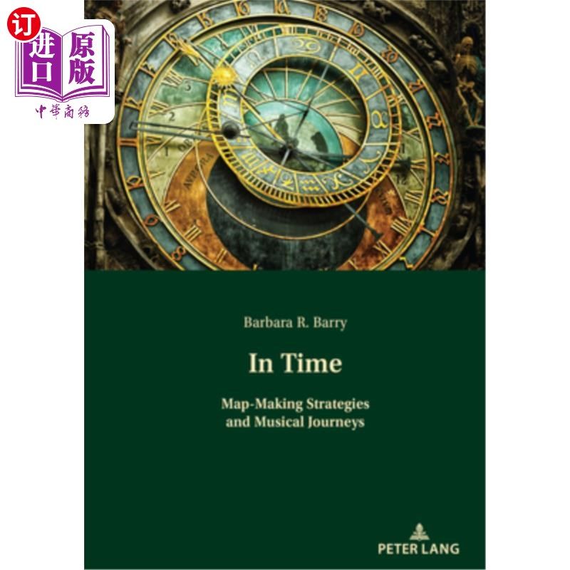 海外直订In Time: Map-Making Strategies and Musical Journeys 在时间：地图制作策略和音乐之旅