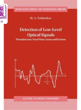 海外直订Detection of Low-Level Optical Signals: Photodetectors, Focal Plane Arrays and S 低电平光信号的检测:光电探