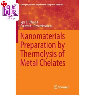 海外直订Nanomaterials Preparation by Thermolysis of Metal Chelates 金属螯合物热解法制备纳米材料