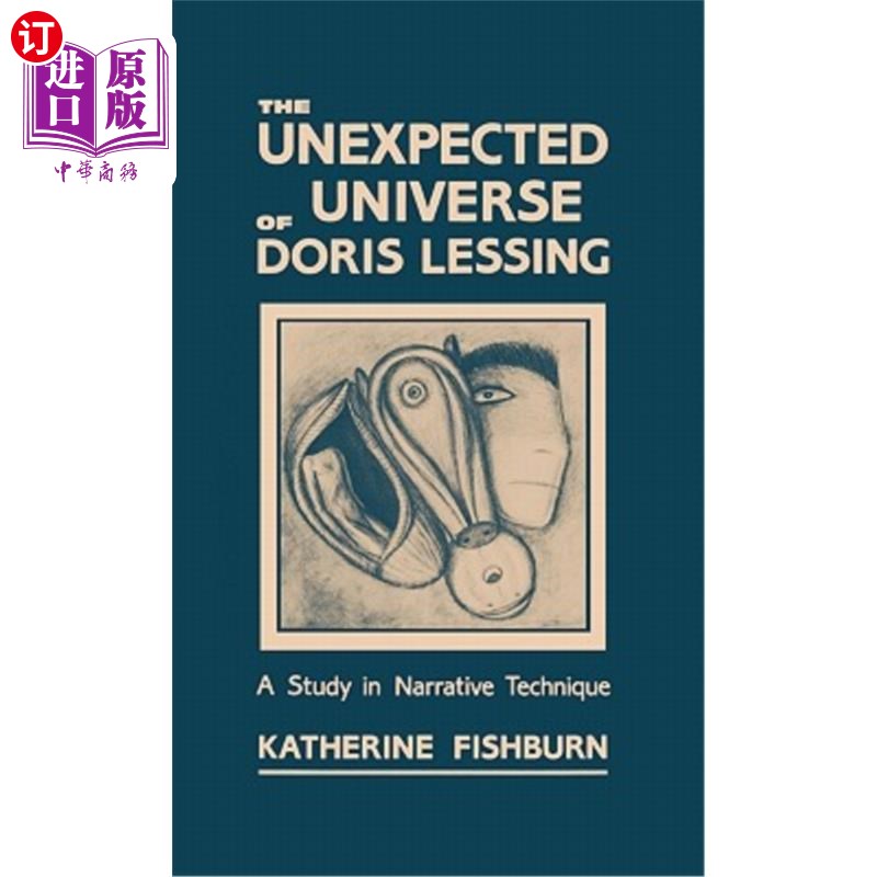 海外直订The Unexpected Universe of Doris Lessing: A Study in Narrative Technique 多丽丝·莱辛的出人意料的世界：叙事
