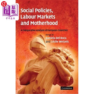 海外直订Social Policies, Labour Markets and Motherhood: A Comparative Analysis of Europe 社会政策、劳动力市场和母亲