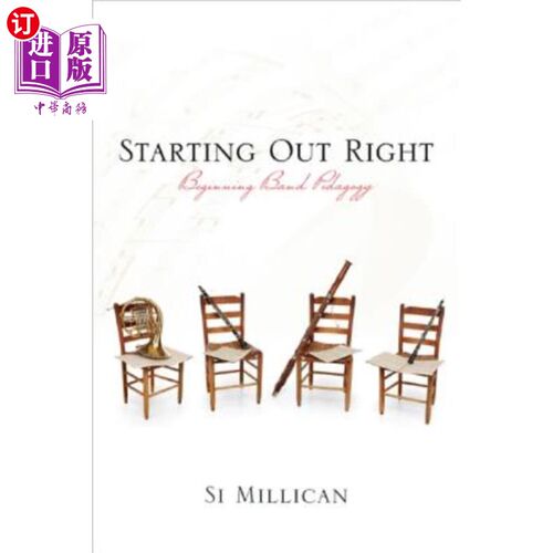 海外直订Starting Out Right: Beginning Band Pedagogy 开始正确:开始乐队教学