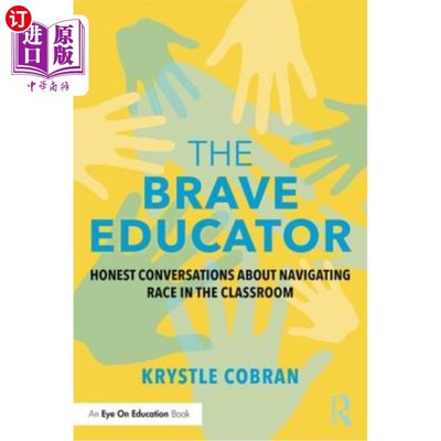 海外直订The Brave Educator: Honest Conversations about Navigating Race in the Classroom 《勇敢的教育家》:课堂中关于