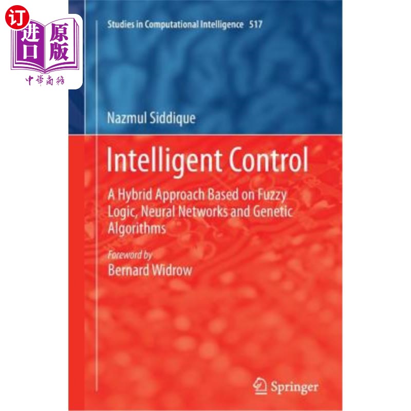 海外直订Intelligent Control: A Hybrid Approach Based on Fuzzy Logic, Neural Networks and 智能控制:基于模糊逻辑、神