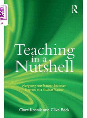 海外直订Teaching in a Nutshell: Navigating Your Teacher Education Program as a Student T 简而言之：作为一名学生教师