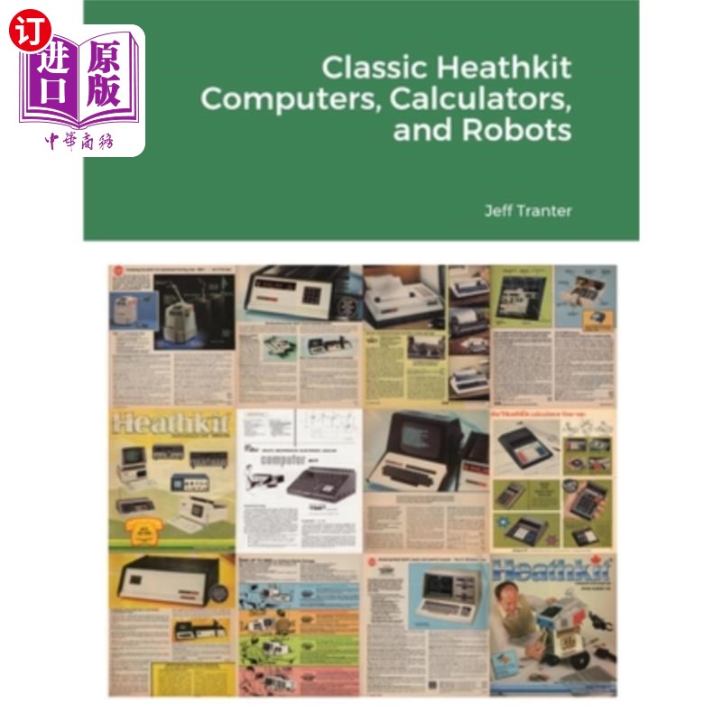 海外直订Classic Heathkit Computers, Calculators, and Robots 经典的Heathkit计算机，计算器和机器人
