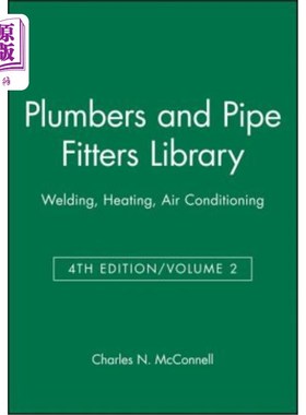 海外直订Plumbers and Pipe Fitters Library, Volume 2: Welding, Heating, Air Conditioning 水管工和管道装配工库，第2卷