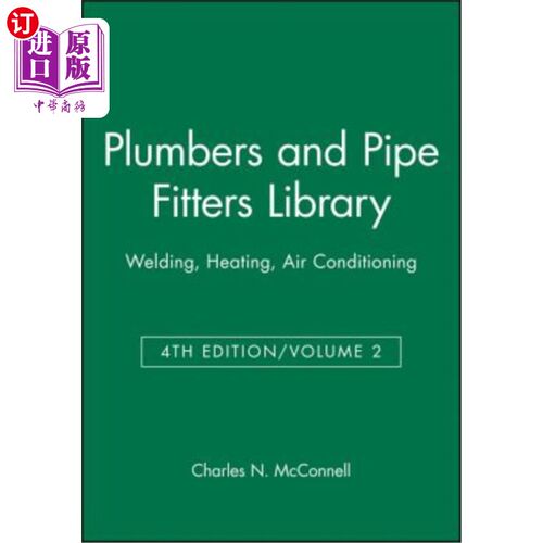 海外直订Plumbers and Pipe Fitters Library, Volume 2: Welding, Heating, Air Conditioning 水管工和管道装配工库，第2卷