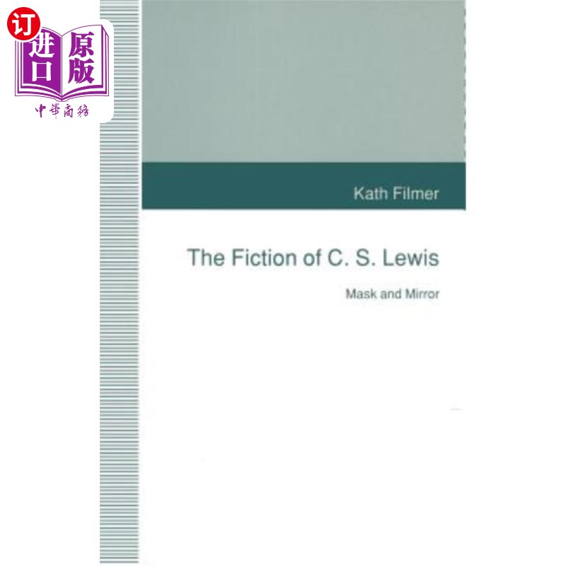海外直订The Fiction of C. S. Lewis: Mask and Mirror 刘易斯的小说:面具与镜子