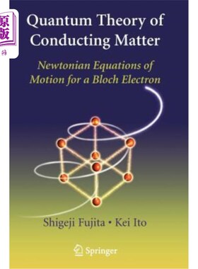 海外直订Quantum Theory of Conducting Matter: Newtonian Equations of Motion for a Bloch E 导电物质的量子理论:布洛赫
