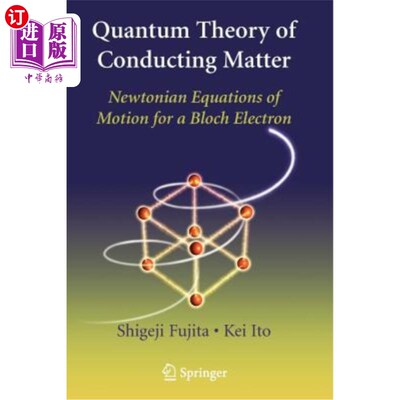 海外直订Quantum Theory of Conducting Matter: Newtonian Equations of Motion for a Bloch E 导电物质的量子理论:布洛赫