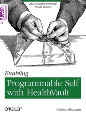海外直订Enabling Programmable Self with Healthvault: An Accessible Personal Health Recor 启用可编程自我与健康库:一