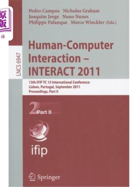 海外直订Human-Computer Interaction - INTERACT 2011, Part 2: 13th IFIP TC 13 Internationa 人机交互-交互201